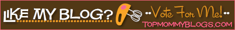 Vote for me @ Top Mommy Blogs - Mom Blog Directory